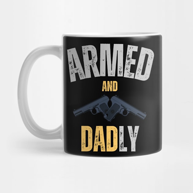 Armed and Dadly Fathers Day by EvetStyles